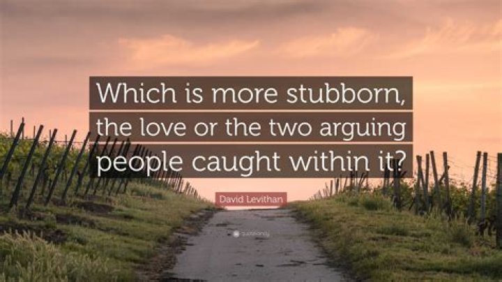35 Quotes About Being Stubborn in a Relationship